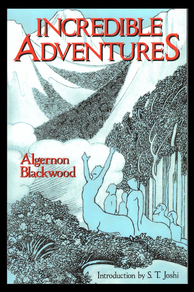 Item #32155 Incredible Adventures. Algernon Blackwood.
