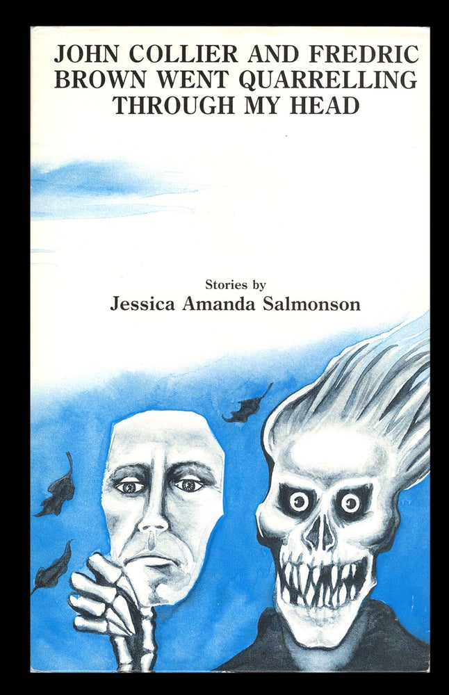 Item #32156 John Collier and Fredric Brown Went Quarrelling Through My Head. (Signed Copy). Jessica Amanda Salmonson.