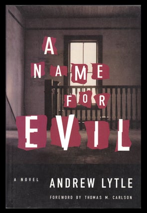 Item #32175 A Name for Evil. Andrew Lytle