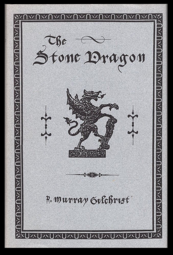 Item #32184 The Stone Dragon and Other Tragic Romances. Robert Murray Gilchrist.