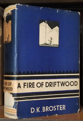 Item #32204 A Fire of Driftwood: A Collection of Short Stories. Dorothy Kathleen Broster