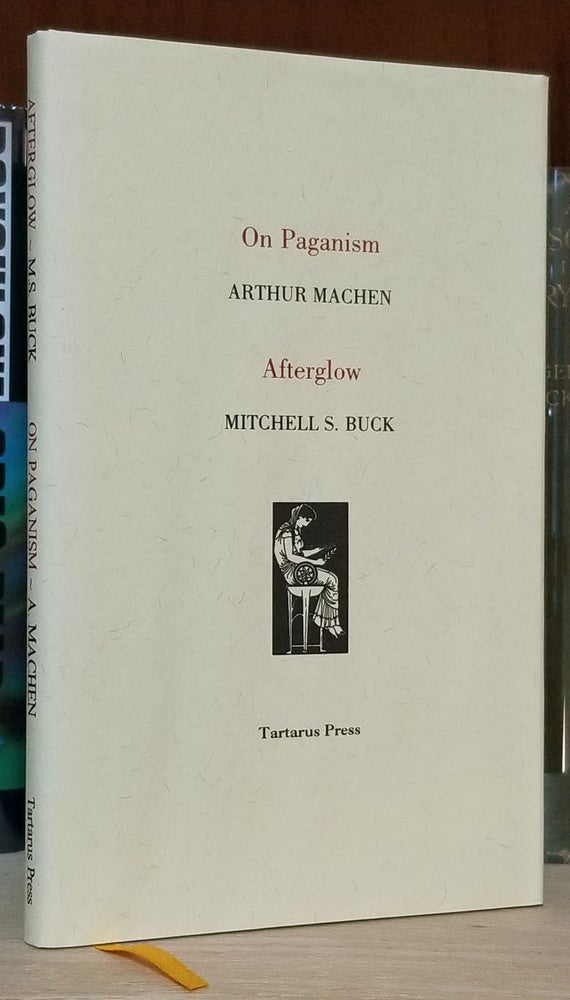 Item #32242 On Paganism. / Afterglow. Arthur / Buck Machen, Mitchell S.