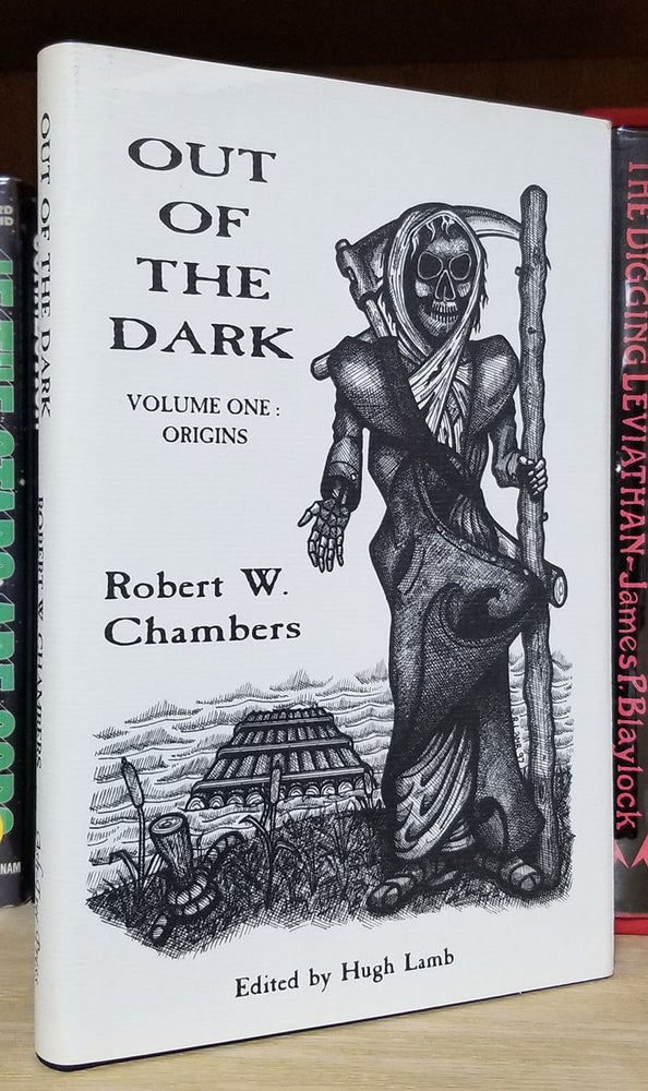 Item #32260 Out of the Dark Volume 1: Origins. Robert W. Chambers.