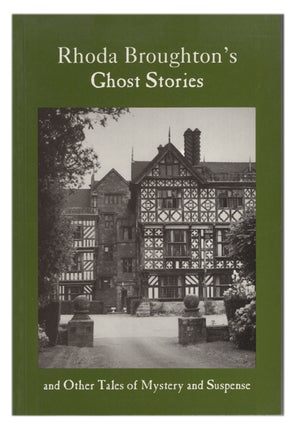Item #32530 Rhoda Broughton's Ghost Stories and Other Tales of Mystery and Suspense. Rhoda Broughton