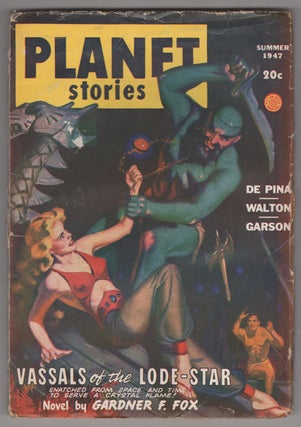 Item #32563 Vassals of the Lode-Star in Planet Stories Summer 1947. Gardner F. Fox