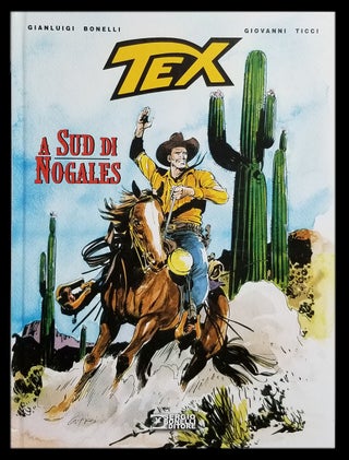 Item #32591 Tex: A Sud di Nogales. Gianluigi Bonelli, Giovanni Ticci