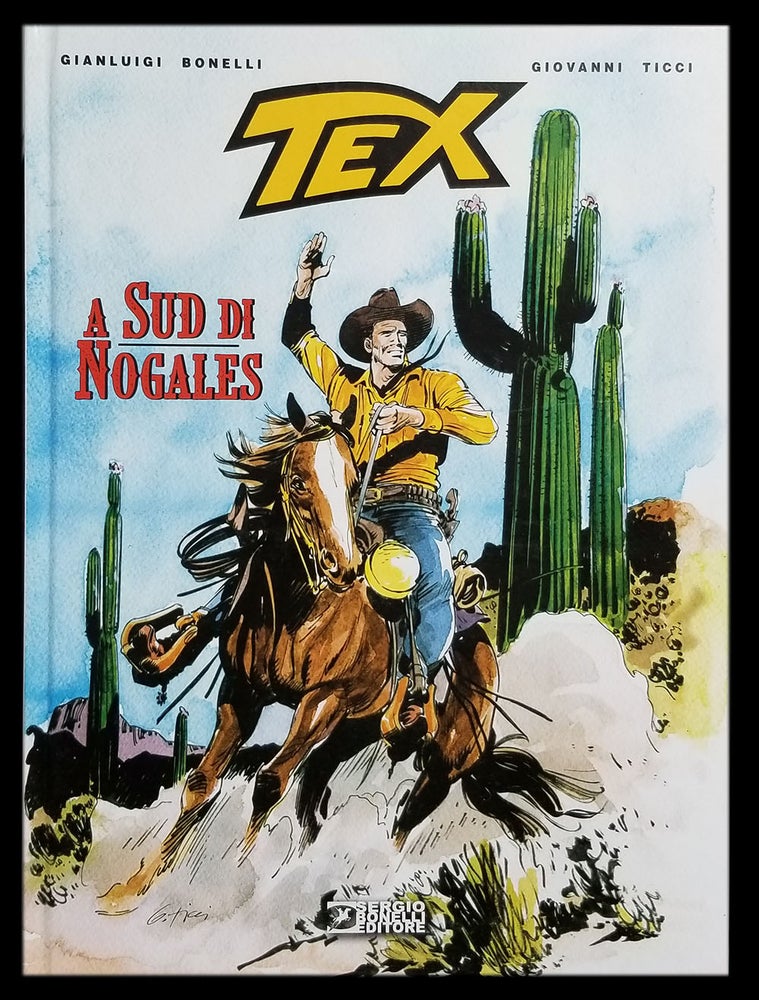 Item #32591 Tex: A Sud di Nogales. Gianluigi Bonelli, Giovanni Ticci.