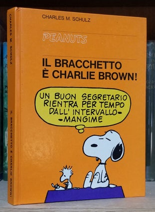 Item #32635 Il bracchetto e' Charlie Brown! Charles M. Schulz