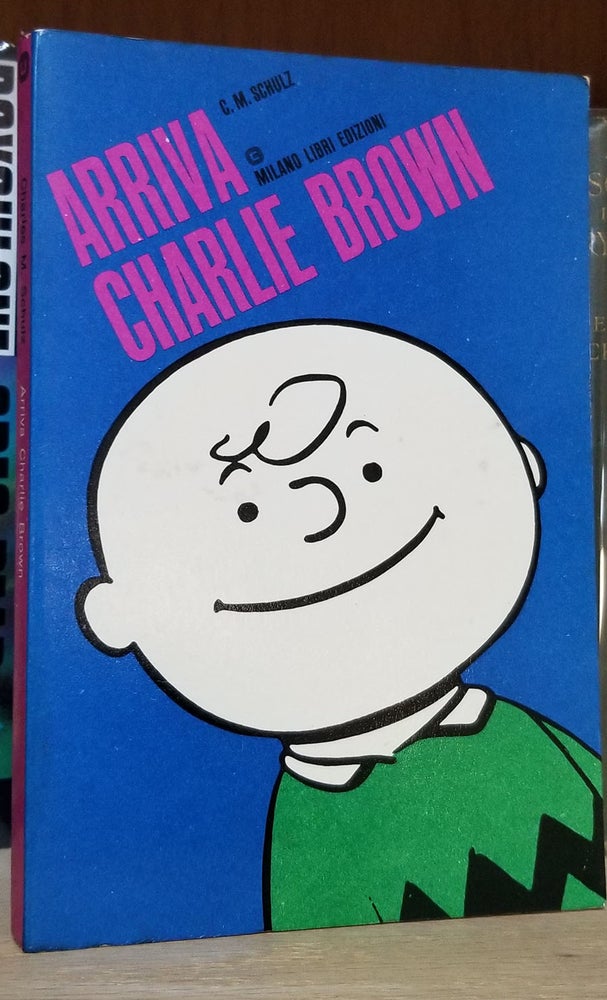 Item #32639 Arriva Charlie Brown! Charles M. Schulz.
