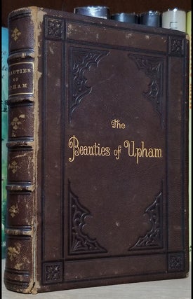 Item #32652 The Beauties of Upham. Selected and Arranged from the Author's Published Works,...