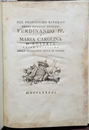 Nel felicissimo ritorno degli augusti sovrani Ferdinando IV e Maria Carolina d'Austria, feste pubbliche della fedelissima citta' di Napoli.