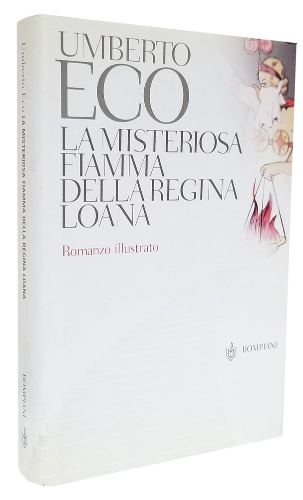 Item #32684 La misteriosa fiamma della regina Loana: romanzo illustrato. Umberto Eco.