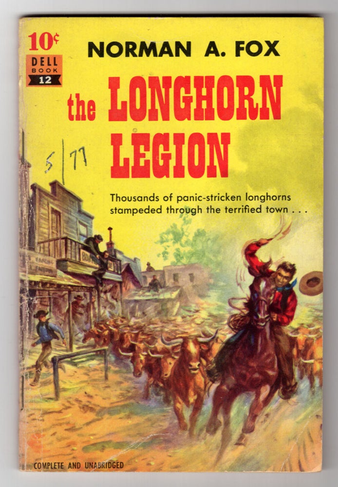 Item #32730 The Longhorn Legion. Norman A. Fox.