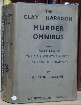 Item #32797 The Clay Harrison Murder Omnibus, Containing Dusty Death, The Man Without a Face,...