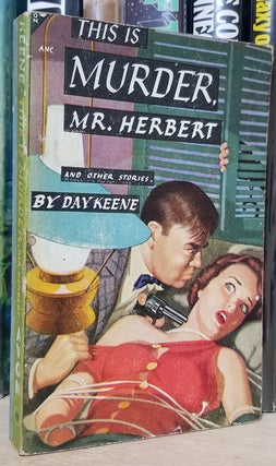 Item #32803 This Is Murder, Mr. Herbert and Other Stories. Day Keene, Gunard Hjertstedt
