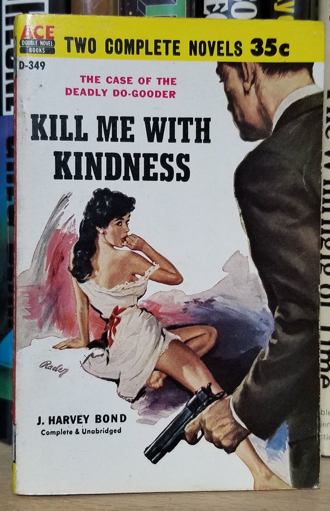 Item #32805 Kill Me With Kindness. / The Guilty Bystander. J. Harvey / Brett Bond, Mike.