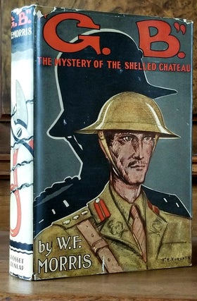 Item #32864 "G. B.", A Story of the Great War. W. F. Morris