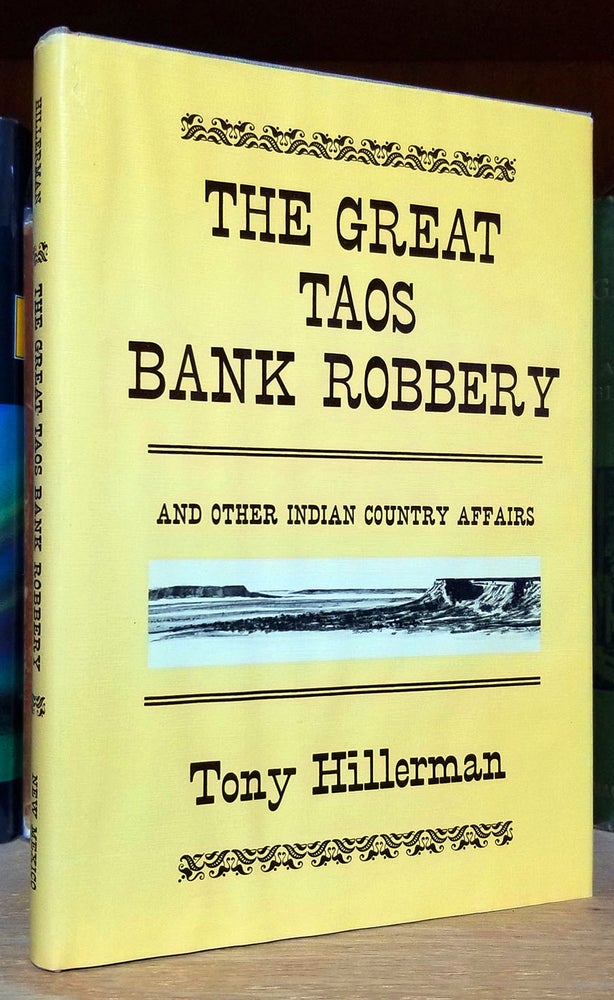 Item #32924 The Great Taos Bank Robbery and Other Indian Country Affairs. Tony Hillerman.