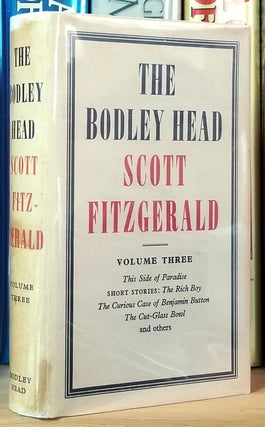 Item #33028 The Bodley Head Scott Fitzgerald Volume III: This Side of Paradise, The Rich Boy, The...