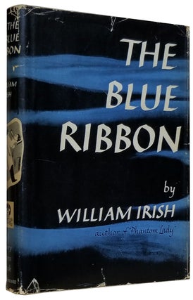 Item #33062 The Blue Ribbon. William Irish, Cornell Woolrich