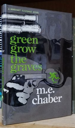 Item #33097 Green Grow the Graves. M. E. Chaber, Kendall Foster Crossen