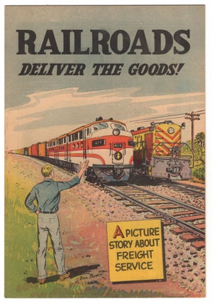 Item #33109 Railroads Deliver the Goods! Bill Bunce