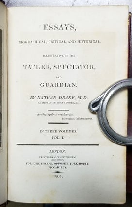 Essays, Biographical, Critical, and Historical, Illustrative of the Tatler, Spectator, and Guardian. In Three Volumes. [with] Essays, Biographical, Critical, and Historical, Illustrative of the Rambler, Adventurer, & Idler, and of the Various Periodical Papers Which, in Imitation of the Writings of Steele and Addison, Have Been Published Between the Close of the Eighth Volume of the Spectator, and the Commencement of the Year 1809. In Two Volumes.