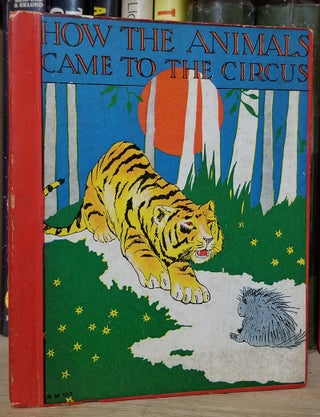 Item #33202 How the Animals Came to the Circus. Elizabeth Gale