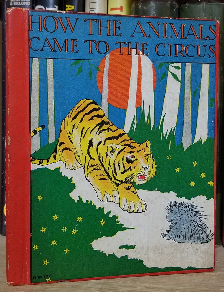 Item #33202 How the Animals Came to the Circus. Elizabeth Gale.
