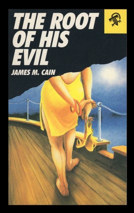 Item #33263 The Root of His Evil. James M. Cain