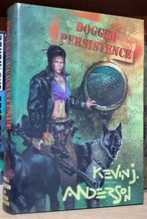 Item #33295 Dogged Persistence. (Signed Copy). Kevin J. Anderson