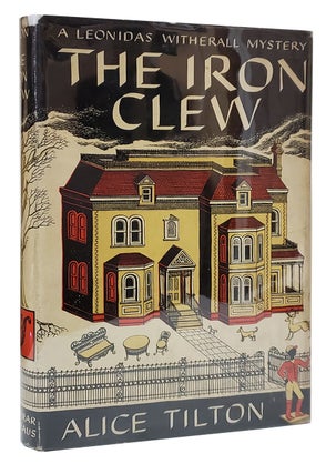 Item #33341 The Iron Clew: A Leonidas Whiterhall Mystery. Alice Tilton, Phoebe Atwood Taylor