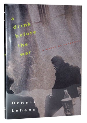 Item #33423 A Drink Before the War. Dennis Lehane