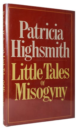 Little Tales of Misogyny. Patricia Highsmith.
