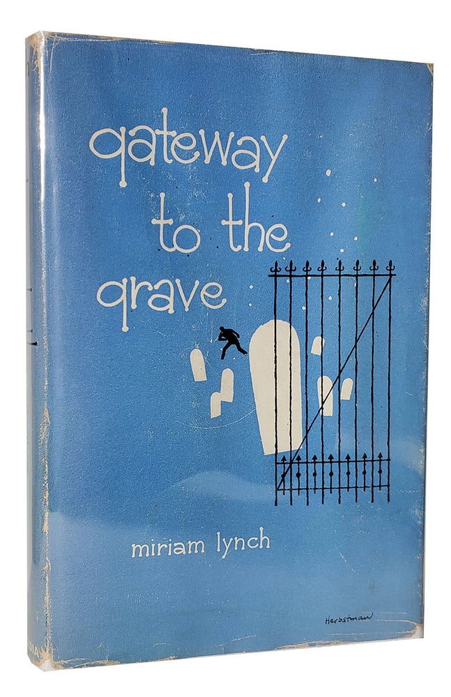 Item #33486 Gateway to the Grave. Miriam Lynch.