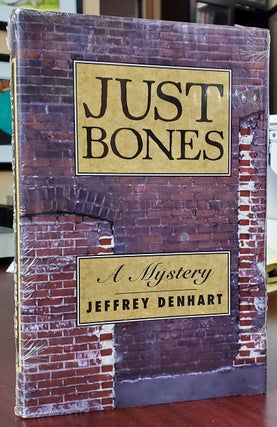 Item #33489 Just Bones. Jeffrey Denhart