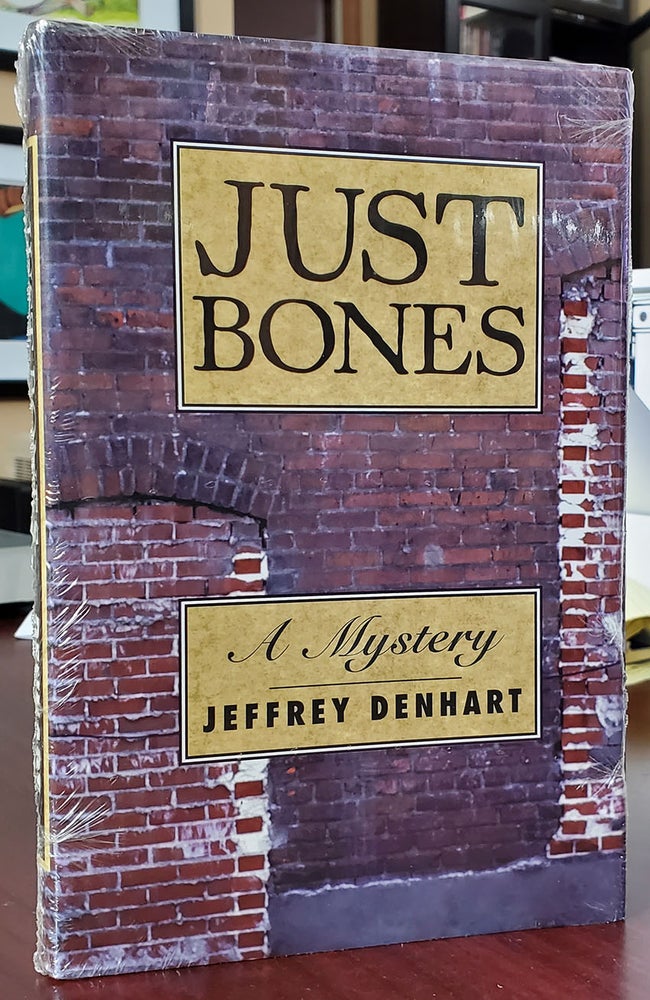 Item #33489 Just Bones. Jeffrey Denhart.
