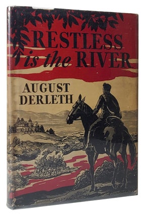 Item #33496 Restless Is the River. (Signed Presentation Copy). August Derleth
