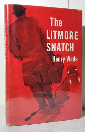 Item #33505 The Litmore Snatch. Henry Wade, Henry Lancelot Aubrey-Fletcher