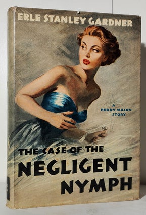 Item #33513 The Case of the Negligent Nymph. Erle Stanley Gardner