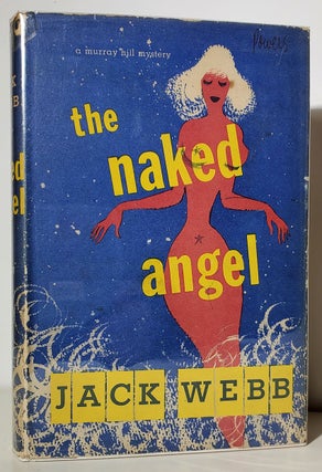Item #33564 The Naked Angel. Jack Webb