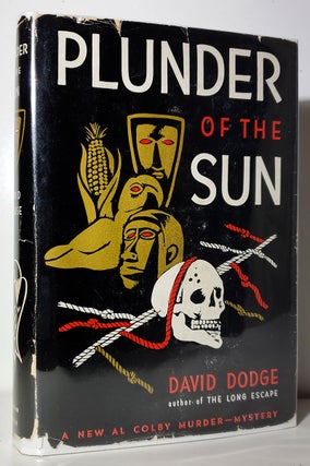 Item #33596 Plunder of the Sun. David Dodge