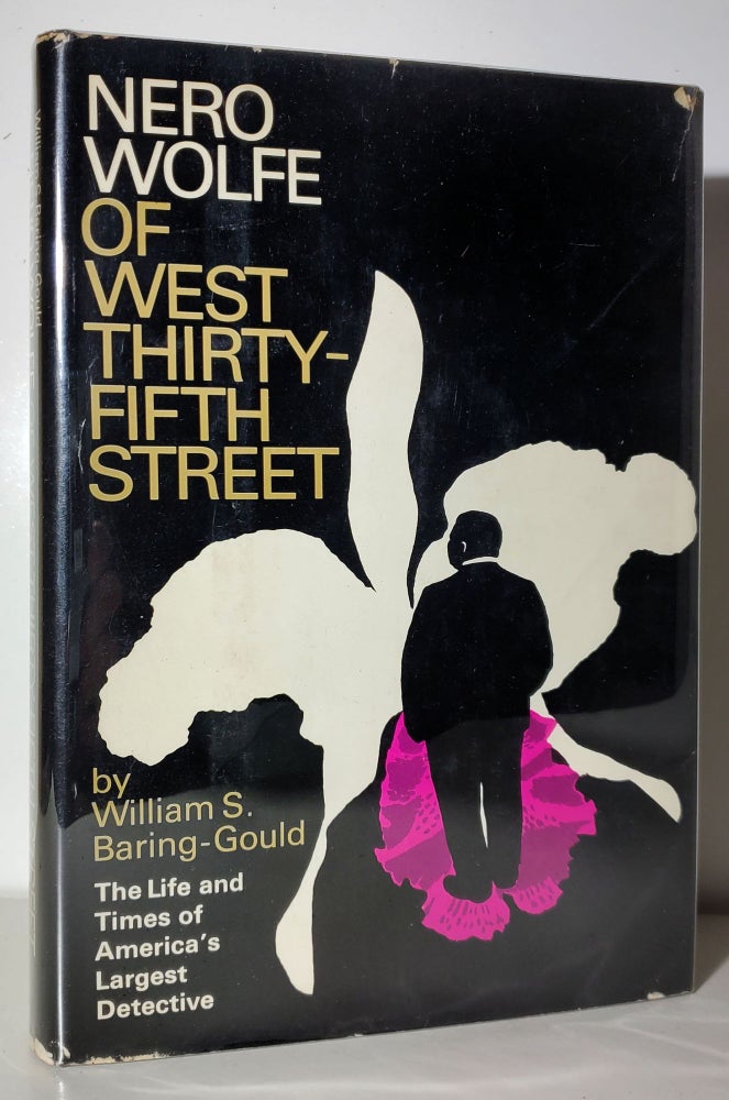 Item #33610 Nero Wolfe of West Thirty-Fifth Street: The Life and Times of America's Largest Private Detective. William S. Baring-Gould.