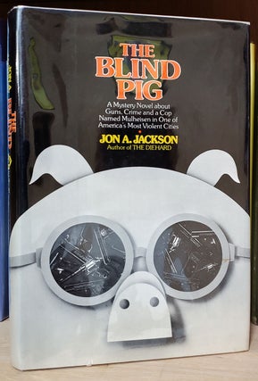 Item #33671 The Blind Pig. Jon A. Jackson