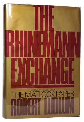 Item #33722 The Rhinemann Exchange. (Signed Presentation Copy to His Editor). Robert Ludlum