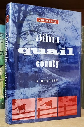 Item #33771 A Killing in Quail County. (Signed Copy). Jameson Cole