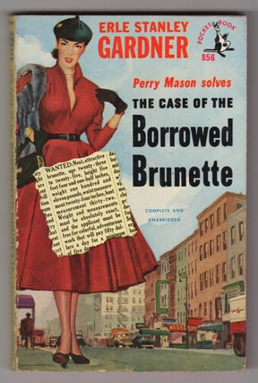 Item #33797 The Case of the Borrowed Brunette. Erle Stanley Gardner