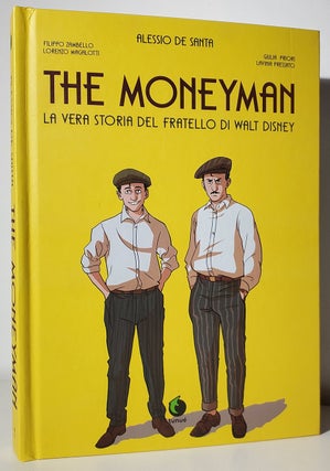 Item #33813 The Moneyman: la vera storia del fratello di Walt Disney. Alessio De Santa, Lorenzo...