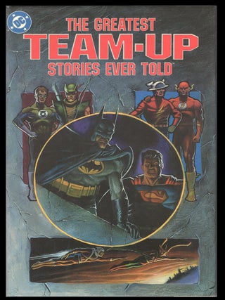 Item #33817 The Greatest Team-Up Stories Ever Told. Wayne Boring, Al Plastino, Lee Elias, Ramona...