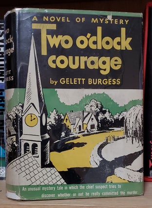 Item #33915 Two O'Clock Courage. Gelett Burgess